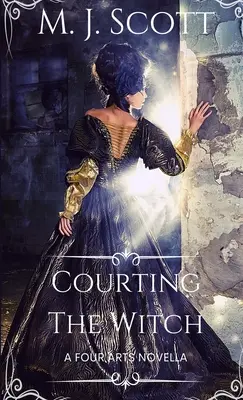 Courting The Witch: O nuvelă despre Cele Patru Arte - Courting The Witch: A Four Arts novella