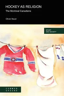 Hocheiul ca religie: Canadienii din Montreal - Hockey as a Religion: The Montreal Canadiens