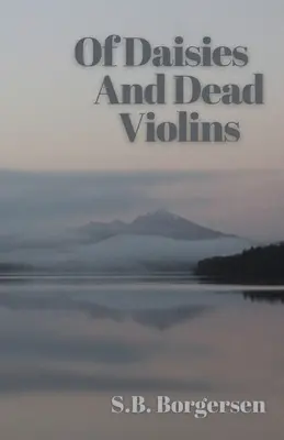 Despre margarete și viori moarte - Of Daisies and Dead Violins