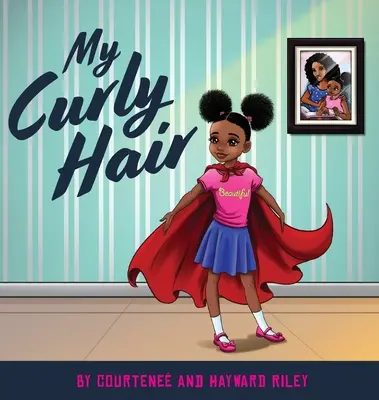 Părul meu creț - My Curly Hair