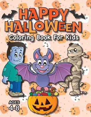 Happy Halloween Coloring Book for Kids: (Ages 4-8) Monștri, dovleci și multe altele! - Happy Halloween Coloring Book for Kids: (Ages 4-8) Monsters, Pumpkins, and More!