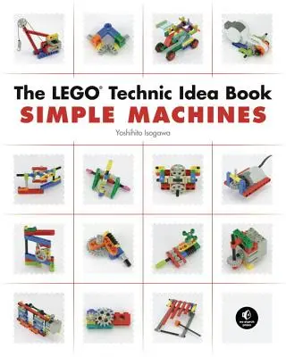 Cartea de idei Lego Technic: Mașini simple - The Lego Technic Idea Book: Simple Machines