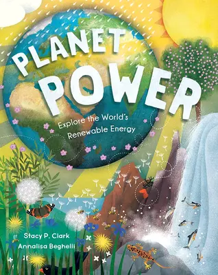 Planet Power: Explorați energia regenerabilă a lumii - Planet Power: Explore the World's Renewable Energy