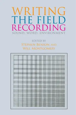 Scrierea înregistrării de teren: Sunet, cuvânt, mediu - Writing the Field Recording: Sound, Word, Environment