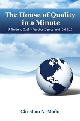 The House of Quality in a Minute: Un ghid pentru implementarea funcției de calitate (ediția a 3-a) - The House of Quality in a Minute: A Guide to Quality Function Deployment (3rd Edition)