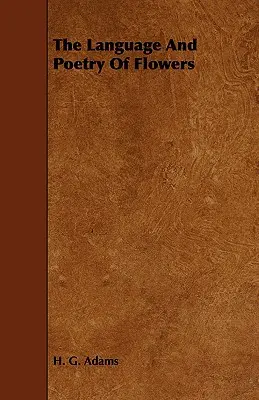 Limbajul și poezia florilor (The Language And Poetry Of Flowers) - The Language And Poetry Of Flowers