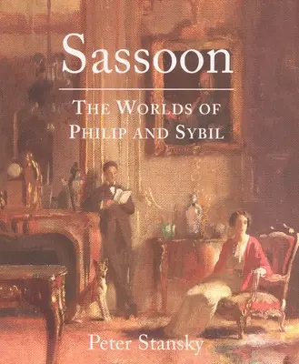 Sassoon: Lumile lui Philip și Sybil: The Worlds of Philip and Sybil - Sassoon: The Worlds of Philip and Sybil