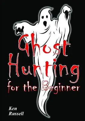 Vânătoare de fantome pentru începători - Ghost Hunting For The Beginner
