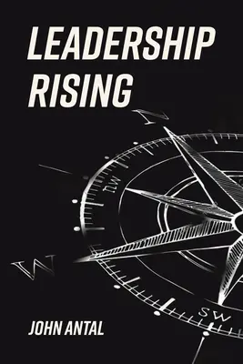Leadership Rising: Ridică-ți conștiința, ridică-ți conducerea, ridică-ți viața - Leadership Rising: Raise Your Awareness, Raise Your Leadership, Raise Your Life