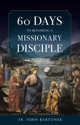 60 de zile pentru a deveni un discipol misionar - 60 Days to Becoming a Missionary Disciple