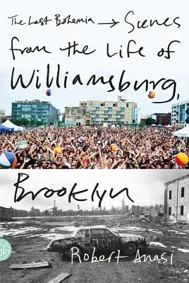 Ultima Boemie: Scene din viața orașului Williamsburg, Brooklyn - The Last Bohemia: Scenes from the Life of Williamsburg, Brooklyn