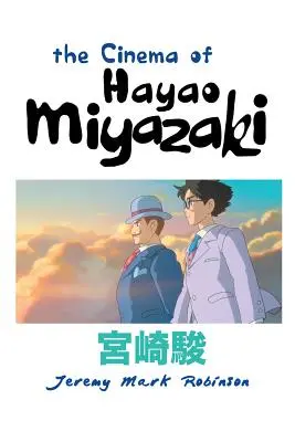 Cinema-ul lui Hayao Miyazaki - The Cinema of Hayao Miyazaki