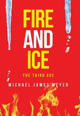 Foc și gheață a treia epocă - Fire and Ice the Third Age