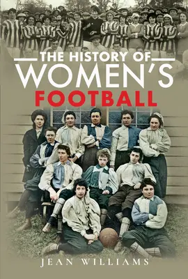 Istoria fotbalului feminin - The History of Women's Football