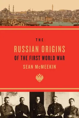 Originile rusești ale Primului Război Mondial - The Russian Origins of the First World War