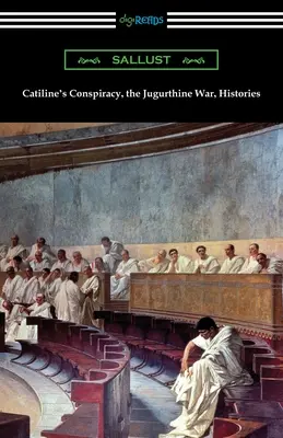 Conspirația lui Catilina, războiul Jugurthaine, istorii - Catiline's Conspiracy, the Jugurthine War, Histories