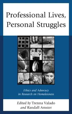 Vieți profesionale, lupte personale: Etică și advocacy în cercetarea privind persoanele fără adăpost - Professional Lives, Personal Struggles: Ethics and Advocacy in Research on Homelessness