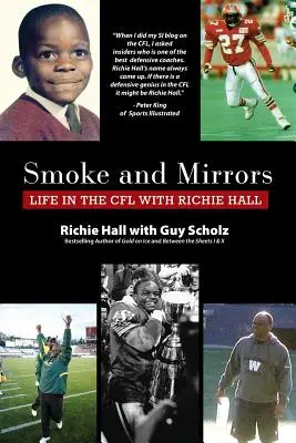 Fum și oglinzi: Viața în CFL cu Richie Hall - Smoke and Mirrors: Life in the CFL with Richie Hall
