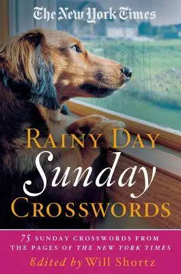 The New York Times Rainy Day Sunday Crosswords: 75 de puzzle-uri duminicale din paginile New York Times - The New York Times Rainy Day Sunday Crosswords: 75 Sunday Puzzles from the Pages of the New York Times