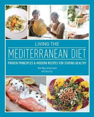 Trăind dieta mediteraneană: Principii dovedite și rețete moderne pentru menținerea sănătății - Living the Mediterranean Diet: Proven Principles and Modern Recipes for Staying Healthy