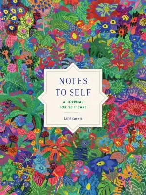 Notes to Self: Un jurnal pentru îngrijirea de sine - Notes to Self: A Journal for Self-Care