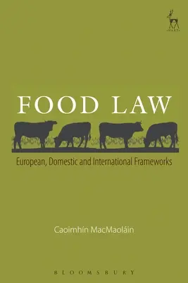 Legislația alimentară: Cadre europene, interne și internaționale - Food Law: European, Domestic and International Frameworks