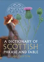 Dicționar de expresii și fabulații scoțiene - Dictionary of Scottish Phrase and Fable