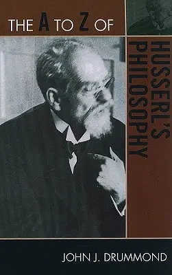 De la A la Z al filosofiei lui Husserl - The A to Z of Husserl's Philosophy