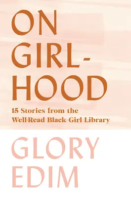 On Girlhood: 15 povești din biblioteca fetelor de culoare bine citite - On Girlhood: 15 Stories from the Well-Read Black Girl Library