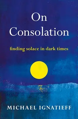 Despre consolare: Găsirea consolării în vremuri întunecate - On Consolation: Finding Solace in Dark Times