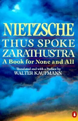 Așa vorbea Zarathustra: O carte pentru toți și pentru niciunul - Thus Spoke Zarathustra: A Book for None and All