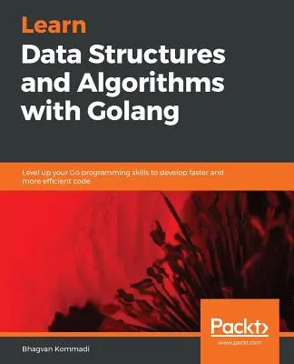 Structuri de date și algoritmi practice cu Go (Hands-On Data Structures and Algorithms with Go) - Hands-On Data Structures and Algorithms with Go