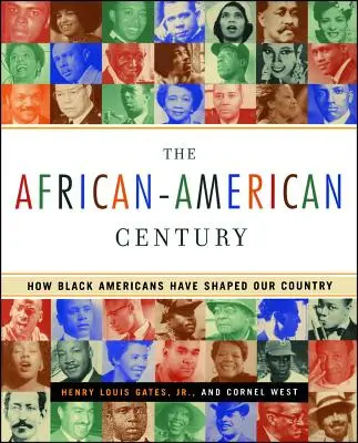 Secolul afro-american: Cum au modelat americanii de culoare țara noastră - The African-American Century: How Black Americans Have Shaped Our Country