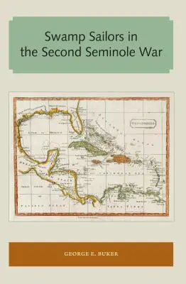 Marinarii de mlaștină în al doilea război Seminole - Swamp Sailors in the Second Seminole War