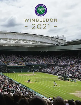 Wimbledon 2021: Revista oficială a campionatelor - Wimbledon 2021: The Official Review of the Championships