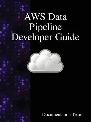 Ghidul dezvoltatorului AWS Data Pipeline - AWS Data Pipeline Developer Guide