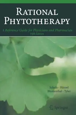 Fitoterapia rațională: Un ghid de referință pentru medici și farmaciști - Rational Phytotherapy: A Reference Guide for Physicians and Pharmacists