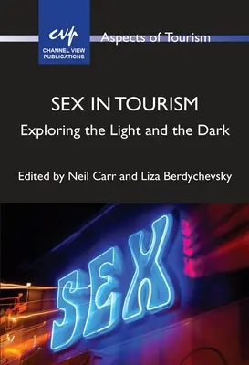 Sexul în turism: Explorarea luminii și a întunericului - Sex in Tourism: Exploring the Light and the Dark