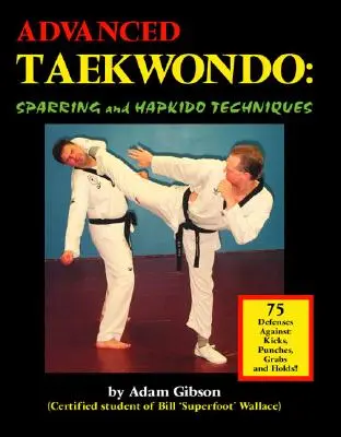 Taekwondo avansat: Tehnici de sparring și hapkido - Advanced Taekwondo: Sparring and Hapkido Techniques