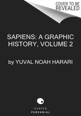 Sapiens: O istorie grafică, volumul 2: Pilonii civilizației - Sapiens: A Graphic History, Volume 2: The Pillars of Civilization