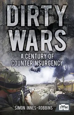 Războaiele murdare: Un secol de contrainsurgență - Dirty Wars: A Century of Counterinsurgency