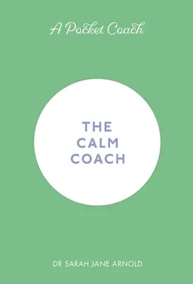 Un antrenor de buzunar: Antrenorul calmului - A Pocket Coach: The Calm Coach