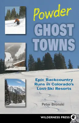 Powder Ghost Towns: Curse epice în Backcountry în stațiunile de schi pierdute din Colorado - Powder Ghost Towns: Epic Backcountry Runs in Colorado's Lost Ski Resorts