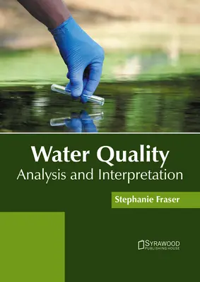 Calitatea apei: Analiză și interpretare - Water Quality: Analysis and Interpretation