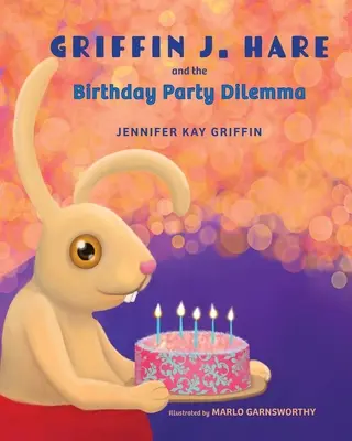 Griffin J. Hare și dilema petrecerii aniversare - Griffin J. Hare and the Birthday Party Dilemma