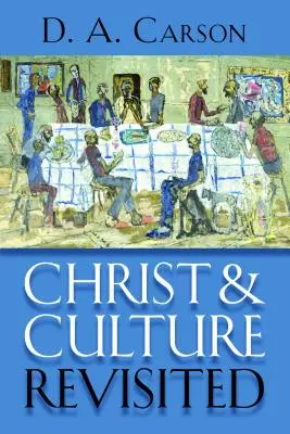 Hristos și cultura revizitată - Christ and Culture Revisited