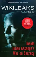 WikiLeaks - În interiorul războiului lui Julian Assange împotriva secretului - WikiLeaks - Inside Julian Assange's War on Secrecy