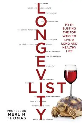 The Longevity List: Desființarea miturilor despre cele mai bune modalități de a trăi o viață lungă și sănătoasă - The Longevity List: Myth Busting the Top Ways to Live a Long and Healthy Life