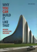 De ce se poate construi așa - Arhitectura modernă explicată - Why You Can Build it Like That - Modern Architecture Explained