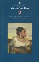 Marina Carr: Piesele 2 - On Raftery's Hill; Ariel; Woman and Scarecrow; The Cordelia Dream; Marble - Marina Carr: Plays 2 - On Raftery's Hill; Ariel; Woman and Scarecrow; The Cordelia Dream; Marble